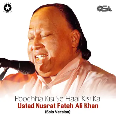 Poochha Kisi Se Haal Kisi Ka (feat. Solo Version) - Single - Nusrat Fateh Ali Khan Poochha Kisi Se Haal Kisi Ka (feat. Solo Version) - Single - Nusrat Fateh Ali Khan