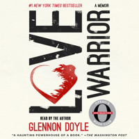 Glennon Doyle & Glennon Doyle Melton - Love Warrior artwork