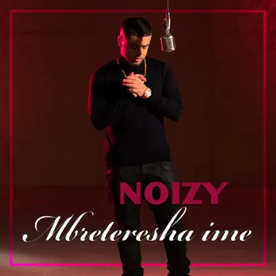Mbreteresha Ime - Single - Noizy