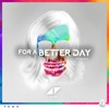 For a Better Day (Remixes) - Single