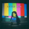 Loving Love - Single album lyrics, reviews, download
