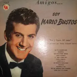 Amigos... soy Mario Bustos - Mario Bustos Amigos... soy Mario Bustos - Mario Bustos