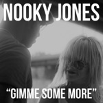 Nooky Jones - Gimme Some More