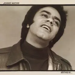 Mathis Is - Johnny Mathis