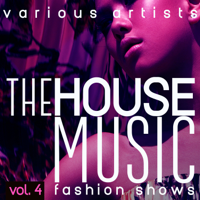 Various Artists - The House Music Fashion Shows, Vol. 4 artwork