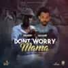 Don't Worry Mama - Single album lyrics, reviews, download