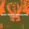 Beat Das Maravilhas (feat. MC Vitinho Avassalador, MC TM & MC Rafa 22) - Single album lyrics, reviews, download