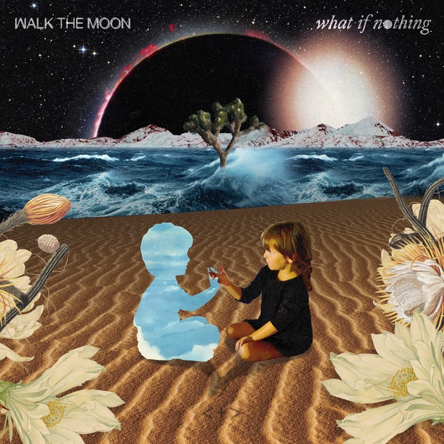 What If Nothing by WALK THE MOON on Apple Music