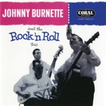 Johnny Burnette & The Rock 'N' Roll Trio - I Just Found Out