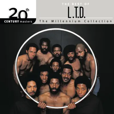 20th Century Masters - The Millennium Collection: The Best of L.T.D. ((Remastered)) - L.T.D. 20th Century Masters - The Millennium Collection: The Best of L.T.D. ((Remastered)) - L.T.D.