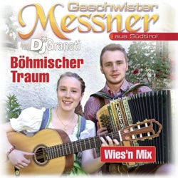 Geschwister Messner - Böhmischer Traum (feat. DJ di Granati) [Wies’n Mix]