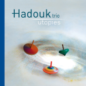 Utopies (Deluxe Edition) - Hadouk Trio