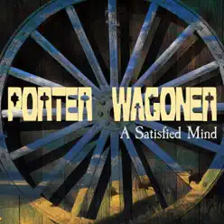 A Satisfied Mind - Porter Wagoner