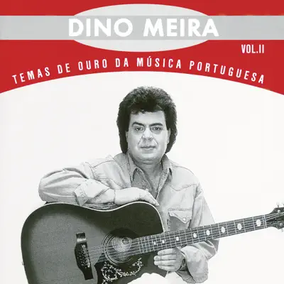 "Os Melhores De ...Vol. II" - Dino Meira "Os Melhores De ...Vol. II" - Dino Meira