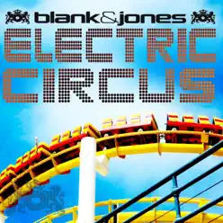 Electric Circus (10th Anniversary Mixes) [Remixes] - EP - Blank & Jones