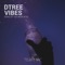 Vibes - dTree lyrics