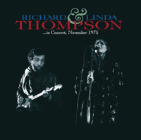 Richard & Linda Thompson - Richard & Linda Thompson - In Concert, November 1975 (Live) artwork