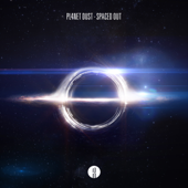 Spaced Out - EP - Pl4net Dust