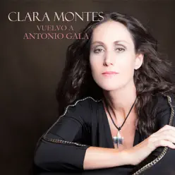 Vuelvo a Antonio Gala - Clara Montes Vuelvo a Antonio Gala - Clara Montes