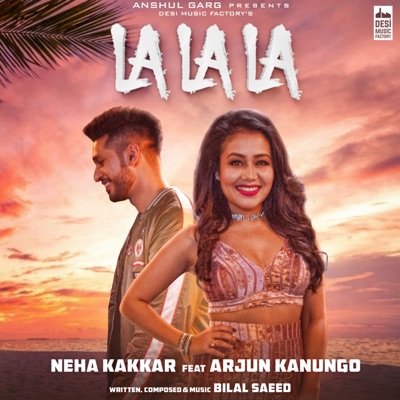 La La La - Neha Kakkar & Arjun Kanungo |  Shazam