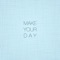 Make Your Day (Feat. Bbsr) - Owen Stoutt lyrics