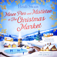 Heidi Swain - Mince Pies and Mistletoe at the Christmas Market (Unabridged) artwork