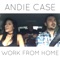 Work from Home - Andie Case lyrics