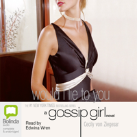 Cecily von Ziegesar - Would I Lie to You - Gossip Girl Book 10 (Unabridged) artwork