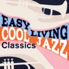 Easy Living: Cool Jazz Classics, 2018