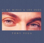 Tony Vega - Si Me Miras a los Ojos