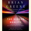 The Hidden Reality: Parallel Universes and the Deep Laws of the Cosmos (Unabridged) - Brian Greene