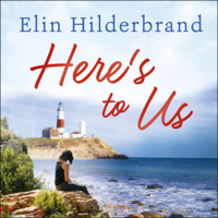 Elin Hilderbrand - Here's to Us artwork