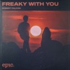 Freaky With You - Single