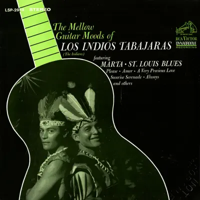 The Mellow Guitar Moods of Los Indios Tabajaras - Los Índios Tabajaras The Mellow Guitar Moods of Los Indios Tabajaras - Los Índios Tabajaras