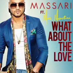 What About the Love (feat. Mia Martina) - Single - Massari