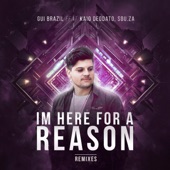 Gui Brazil - Im Here For a Reason (feat. Kaio Deodato & Sou.Za) - Mack Christopher Remix