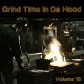 Grind Time in da Hood, Vol. 18 - Vários intérpretes