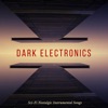 Dark Electronics - Sci-Fi Nostalgic Instrumental Songs