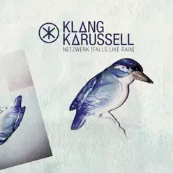 Netzwerk (Falls Like Rain) - EP - Klangkarussell