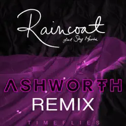 Raincoat (feat. Shy Martin) [Ashworth Remix] - Single - Timeflies