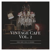 Vintage Cafe, VOL. 2: Cool Jazz, Chill and Lounge artwork
