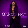 Make It Hot (ChopNotSlop Remix), 2018