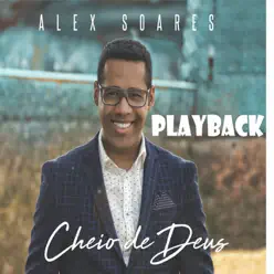 Cheio de Deus (Playback) - Alex Soares