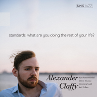 Alexander Claffy - Standards: What Are You Doing the Rest of Your Life? artwork