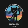 Stream & download Ride or Cry - Single