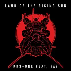 Land of the Rising Sun (feat. YAY) - Single - KRS One Land of the Rising Sun (feat. YAY) - Single - KRS One