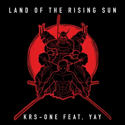 Land of the Rising Sun (feat. YAY) - Single - KRS One