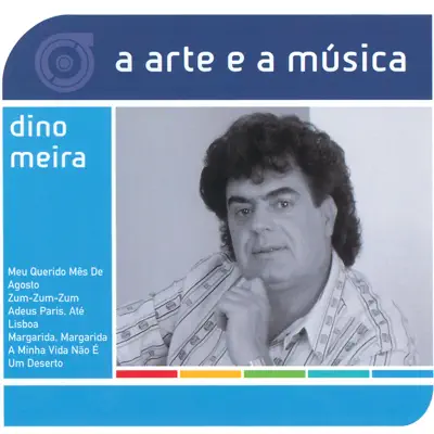 A Arte E A Música De Dino Meira - Dino Meira A Arte E A Música De Dino Meira - Dino Meira