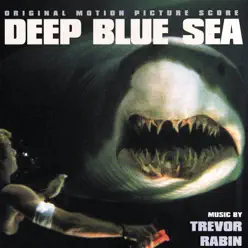 Deep Blue Sea (Original Motion Picture Score) - Trevor Rabin Deep Blue Sea (Original Motion Picture Score) - Trevor Rabin