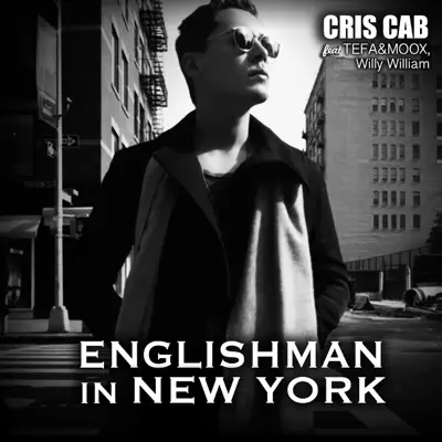 Englishman In New-York (feat. Tefa & Moox & Willy William) - Single - Cris Cab